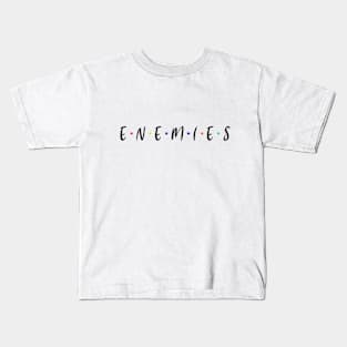 Enemies Kids T-Shirt